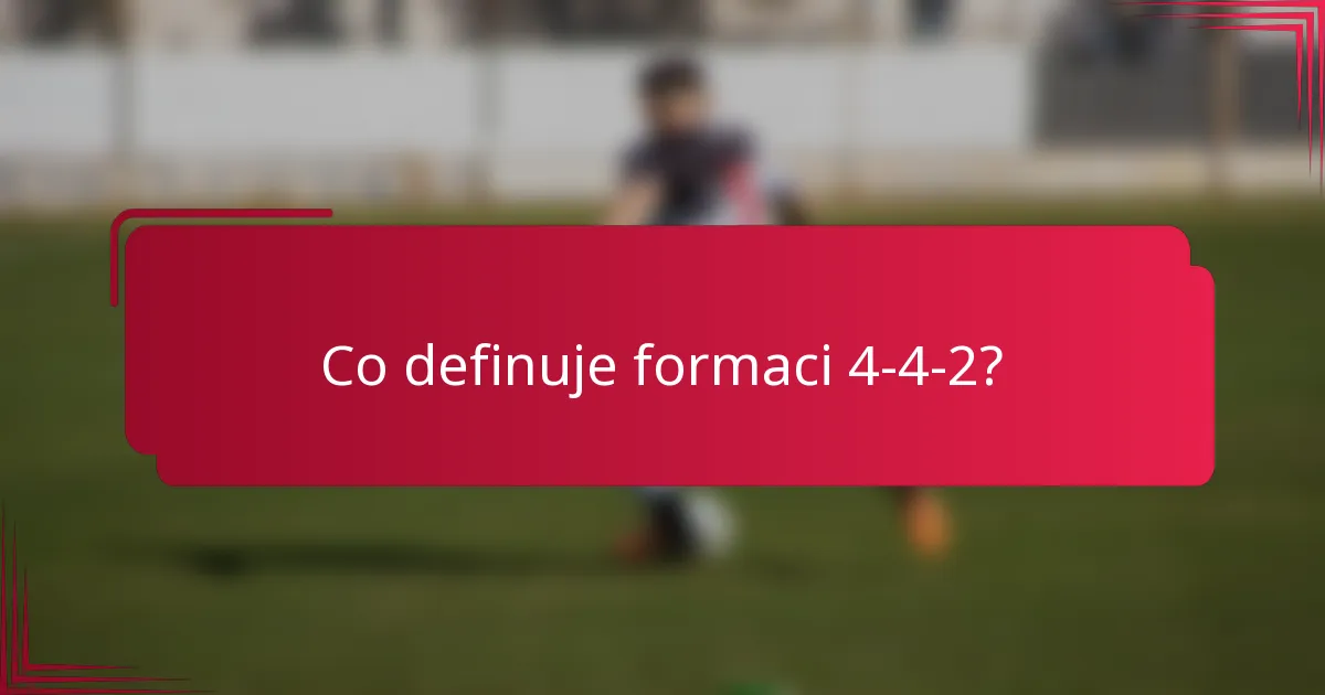 Co definuje formaci 4-4-2?