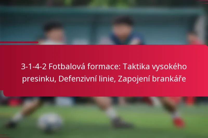 3-1-4-2 Fotbalová formace: Taktika vysokého presinku, Defenzivní linie, Zapojení brankáře
