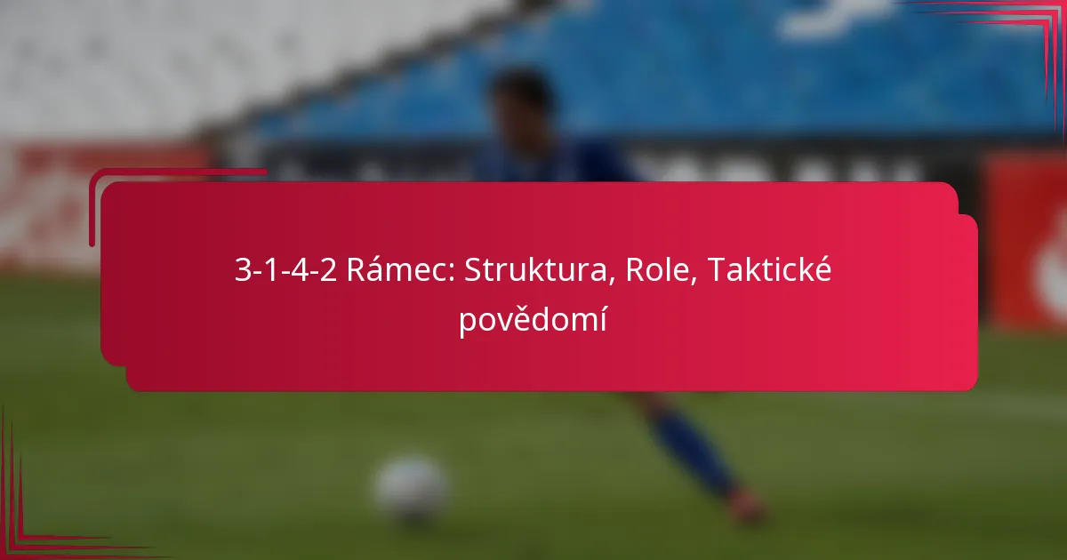 Read more about the article 3-1-4-2 Rámec: Struktura, Role, Taktické povědomí