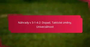 Read more about the article Náhrady v 3-1-4-2: Dopad, Taktické změny, Univerzálnost