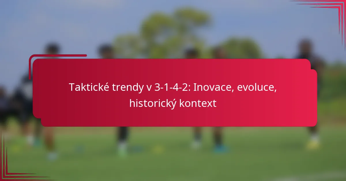 Read more about the article Taktické trendy v 3-1-4-2: Inovace, evoluce, historický kontext